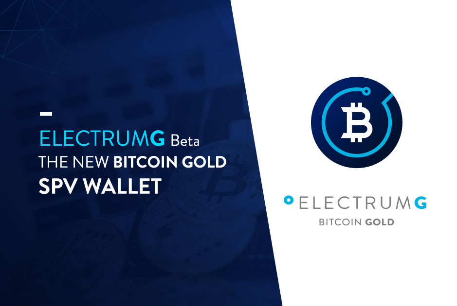 ElectrumG – an SPV wallet for Bitcoin Gold